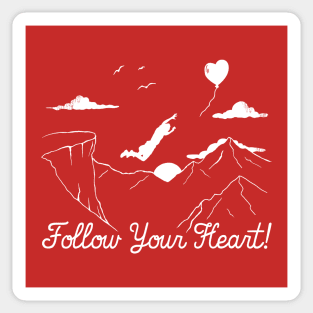 Follow Your Heart Sticker